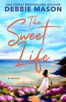 The Sweet Life - Debbie Mason - 9781538768792