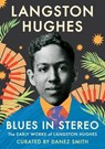 Blues in Stereo: The Early Works of Langston Hughes - Langston Hughes - 9781538768914