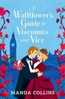 Wallflower’s Guide to Viscounts and Vice - Manda Collins - 9781538769188