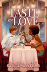 Taste the Love - Karelia Stetz-Waters - 9781538771204