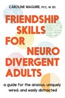 Maguire, C: Friendship Skills for Neurodivergent Adults - Caroline Maguire - 9781538773086