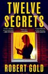 Twelve Secrets - Robert Gold - 9781538773482