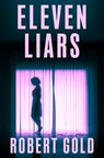 Eleven Liars - Robert Gold - 9781538773499