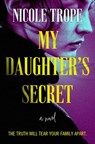 My Daughter's Secret - Nicole Trope - 9781538775424