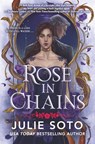 Soto, J: Rose in Chains (Standard Edition) - Julie Soto - 9781538775813