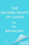 The Second Death of Locke - V. L. Bovalino - 9781538776575