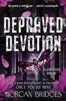 Depraved Devotion - Morgan Bridges - 9781538778500
