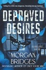 Depraved Desires - Morgan Bridges - 9781538778524
