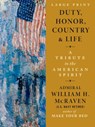 Duty, Honor, Country & Life: A Tribute to the American Spirit - William H. McRaven - 9781538783481
