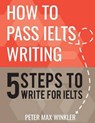 How to Pass Ielts Writing - WINKLER,  Peter Max - 9781539107057