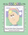 All the colors of me: My first book about dissociation - Sandra Paulsen - 9781539140023