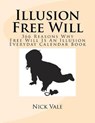 Illusion Free Will - VALE,  Nick - 9781539313984