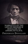 Narrative of the life of Frederick Douglass an american slave. - Frederick Douglass - 9781539399315