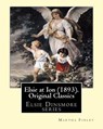 Elsie at Ion (1893). By: Martha Finley (Original Classics): Elsie Dinsmore series - Martha Finley - 9781539439783
