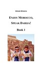 Enjoy Morocco, Speak Darija! Book 1 - Gerard Wissocq - 9781539498575
