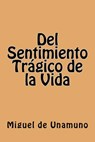 Del Sentimiento Tragico de la Vida (Spanish Edition) - Miguel de Unamuno - 9781539608004