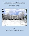 Lexington's Lost Architecture - REEVES,  Woods ; Mcdaniel, Kelly - 9781539672319