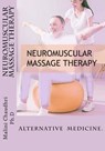 Neuromuscular massage therapy: Skills Development - Malini Chaudhri Ph. D. - 9781539706250