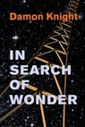 In Search of Wonder: essays on modern science fiction - Damon Knight - 9781539833697