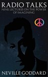 Radio Talks: Nine Lectures on the Power of Imagining - Neville Goddard - 9781539952961