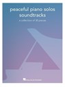 Peaceful Piano Solos Songbook: Soundtracks - A Collection of 30 Pieces Arranged for Piano Solo - Hal Leonard Corp - 9781540086983