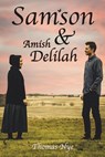 Samson and Amish Delilah - Thomas Nye - 9781540117403