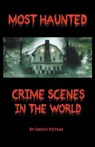 Most Haunted Crime Scenes In The World - David Pietras - 9781540118035