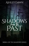 Shadows From The Past - Ashley Dawn - 9781540155474