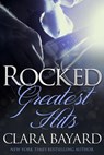 Rocked: Greatest Hits (Complete Collection Boxed Set) - Clara Bayard - 9781540184689