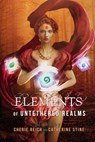 Elements of Untethered Realms - Cherie Reich ; Catherine Stine ; Angela Brown ; Jeff Chapman ; Cathrina Constantine ; Julie Flanders ; River Fairchild ; Gwen Gardner ; Misha Gerrick ; M. Gerrick ; Meradeth Houston ; Graeme Ing ; Simon Kewin ; M. Pax ; Christine Rains - 9781540196804