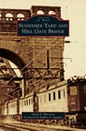 Sunnyside Yard and Hell Gate Bridge - David D Morrison - 9781540201829