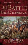 The Battle of Brice's Crossroads - Stewart L. Bennett - 9781540206695