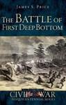 The Battle of First Deep Bottom - James S. Price - 9781540206800