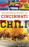 The Authentic History of Cincinnati Chili - Dann Woellert - 9781540208316