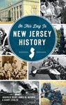 On This Day in New Jersey History - Joseph G. Bilby - 9781540210357