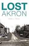 Lost Akron - Mark J. Price - 9781540210678