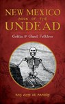 New Mexico Book of the Undead: Goblin & Ghoul Folklore - Ray John De Aragon - 9781540211927