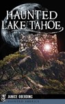 Haunted Lake Tahoe - Janice Oberding - 9781540213631