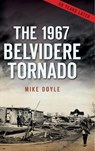 The 1967 Belvidere Tornado - Mike Doyle - 9781540215529