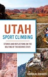 Utah Sport Climbing - Darren M Edwards - 9781540215604