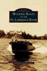 Wooden Boats of the St. Lawrence River - David Kunz ; Bill Simpson - 9781540215642