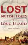 Lost British Forts of Long Island - David M. Griffin - 9781540217318