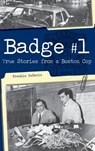 Badge #1: True Stories from a Boston Cop - Frankie Desario - 9781540217837