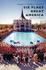 Six Flags Great America - Steven W. Wilson - 9781540226020