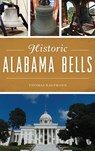 Historic Alabama Bells - Thomas Kaufmann - 9781540241450