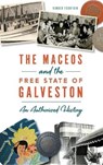 Maceos and the Free State of Galveston: An Authorized History - Kimber Fountain - 9781540242174