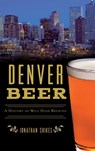 DENVER BEER - Jonathan Shikes - 9781540242396