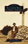 El Camino Real de Tierra Adentro - Ray John de Aragon - 9781540248381