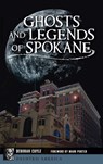 Ghosts and Legends of Spokane - Deborah Cuyle - 9781540248978