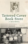 Tattered Cover Book Store - Mark A Barnhouse - 9781540250599